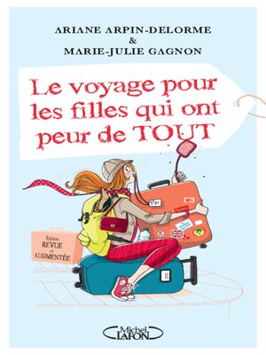 cover image of Le voyage pour les filles qui ont peur de tout